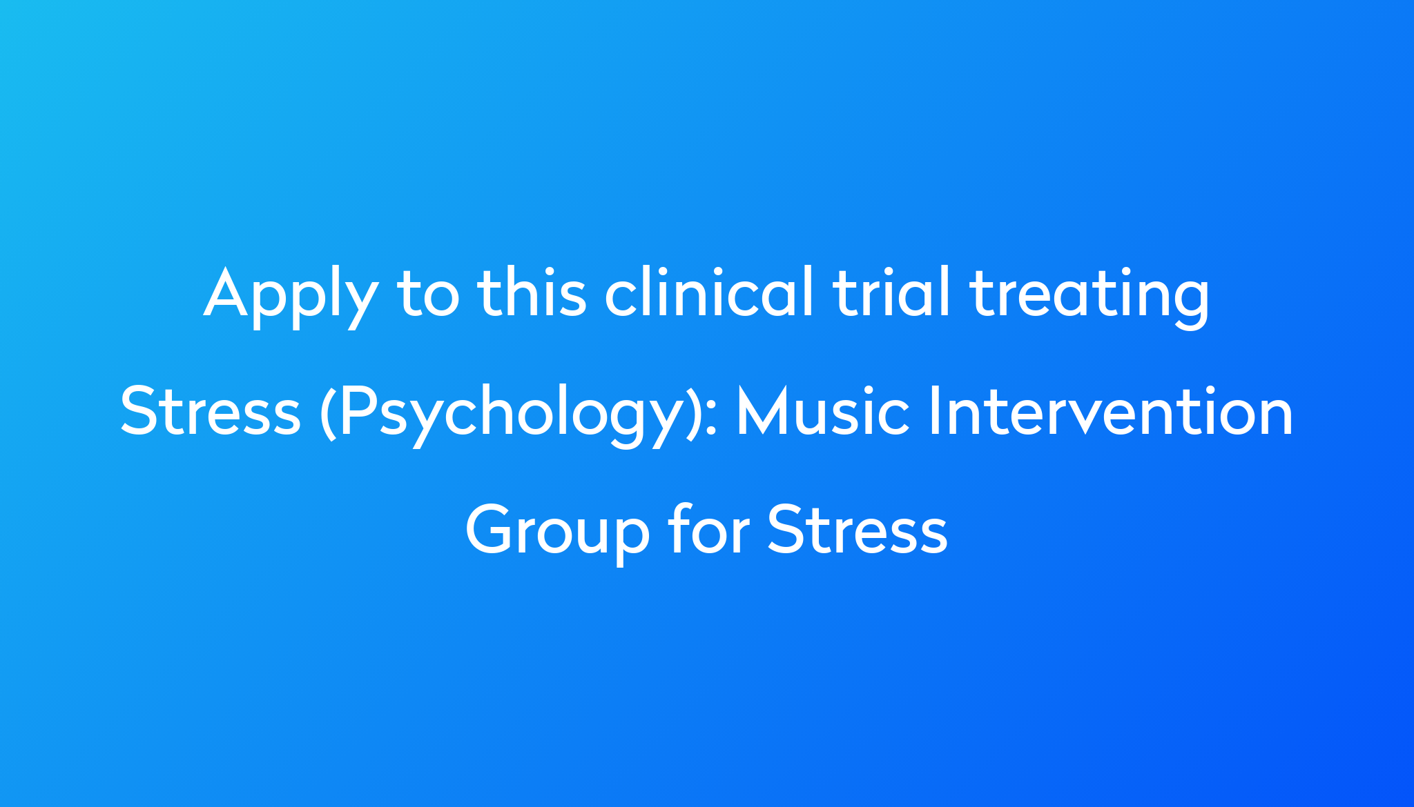 music-intervention-group-for-stress-clinical-trial-2024-power